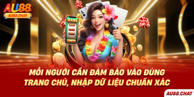 Mỗi người cần đảm bảo vào đúng trang chủ, nhập dữ liệu chuẩn xác